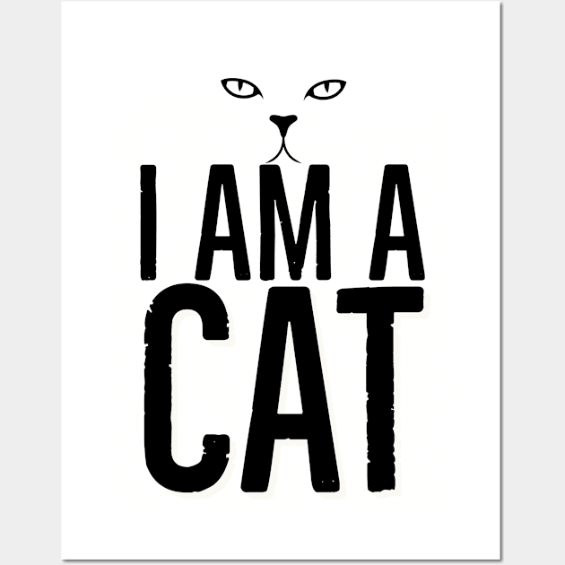 I Am A CAT Wall Art by KatsMind